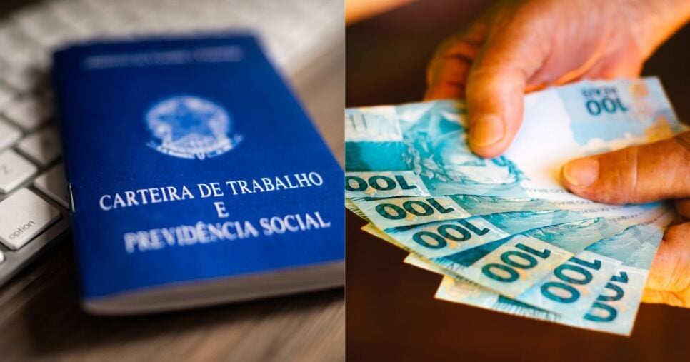 Carteira de trabalho e pessoa segurando notas de cem reais (Fotos: Canva)