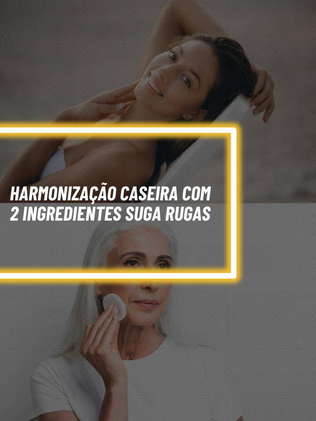 Harmonização facial caseira com 2 ingredientes suga rugas