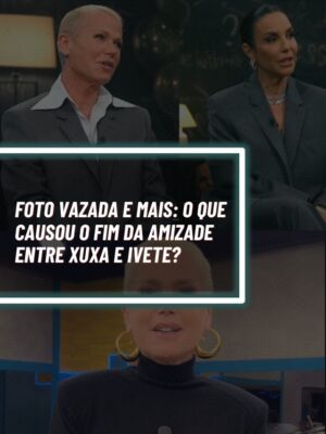 Xuxa e Ivete - Fotos  reprodução TV Globo e Instagram