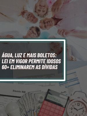 Isenção de dívidas para idosos - Montagem Tv Foco