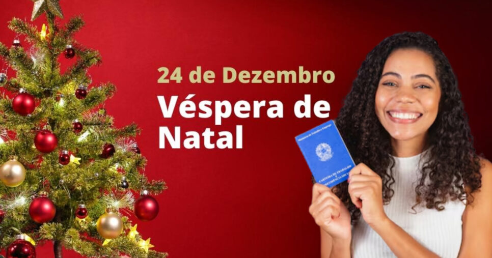 Feriado - CLT - 24 de dezembro - Véspera de Natal (Foto: Reprodução)