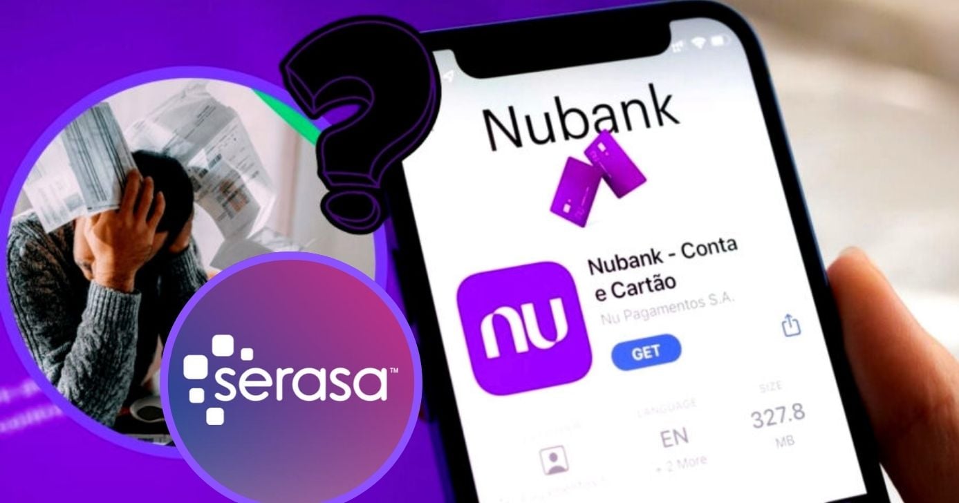 Serasa emite comunicado para quem está com nome sujo no Nubank (Foto Reprodução/Montagem/Lennita/Tv Foco/Canva/GMN/Nubank/Serasa)