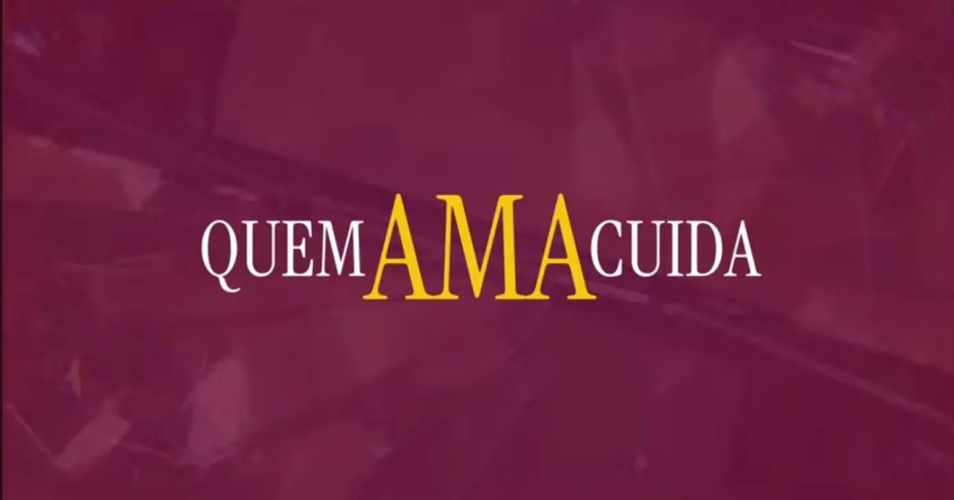 Quem Ama Cuida (Foto: Reprodução/ Internet)